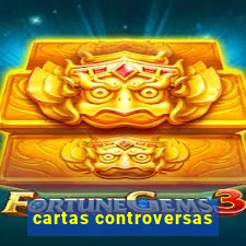 cartas controversas